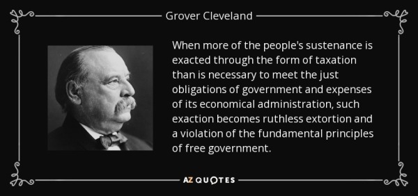 quote-when-more-of-the-people-s-sustenance-is-exacted-through-the-form-of-taxation-than-is-grover-cleveland-54-76-97
